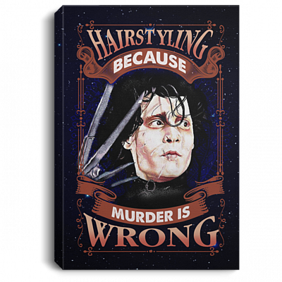 Edward Hairstyling Because Murder Is Wrong Gallery Wrapped Framed Canvas Prints - Unframed Poster - Home Decor Wall Art, White, 0.75'' Framed Canvas