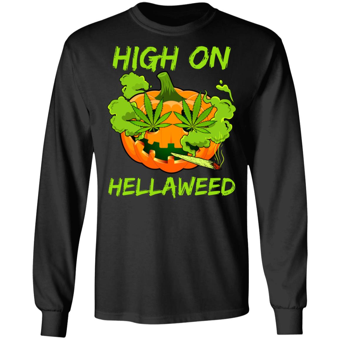 High On Hellaweed Pumpkin Cannabis Hoodie Sweatshirt - Happy Halloween Weed High Maintenance Vintage Shirt, Black, Long Sleeve