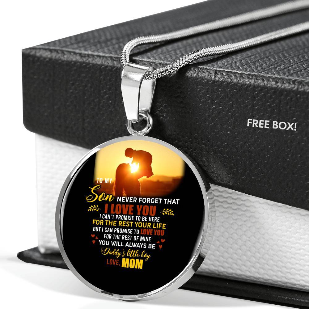 Mom to My Son Never Forget That I Love You I Can't Promise to Be Here Circle Pendant Necklace - Circle Luxury Necklace (Silver)