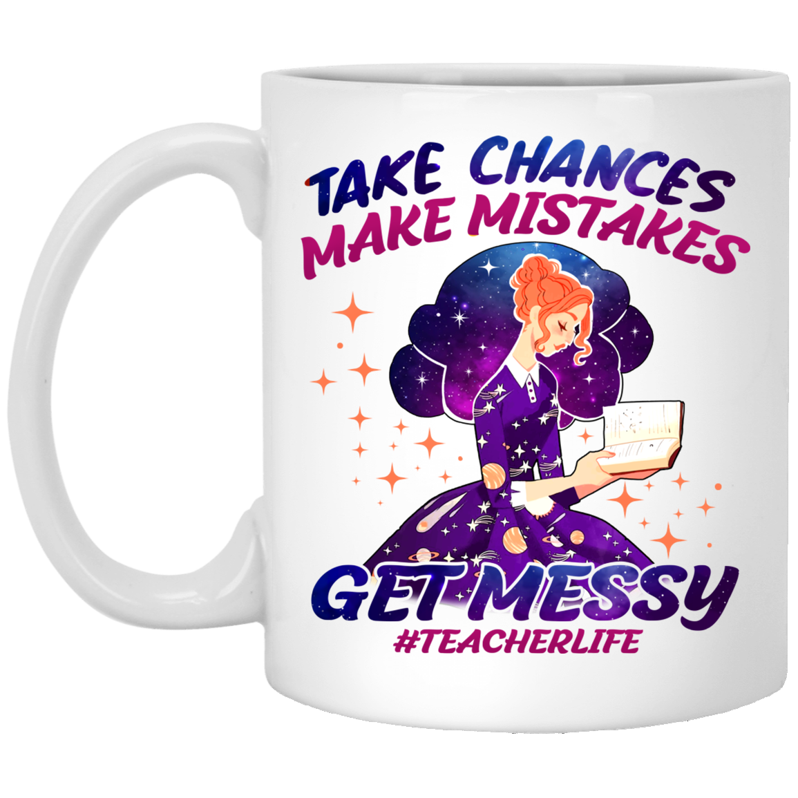 Take Chances Make Mistakes Get Messy Teacher Life Ceramic Coffee Mug - Beer Stein - Water Bottle - Color Changing Mug, White, 11 oz. White Mug Take Chances Make Mistakes Get Messy Teacher Life Ceramic Coffee Mug - Beer Stein - Water Bottle - Color Changing Mug, White, 11 oz. White Mug