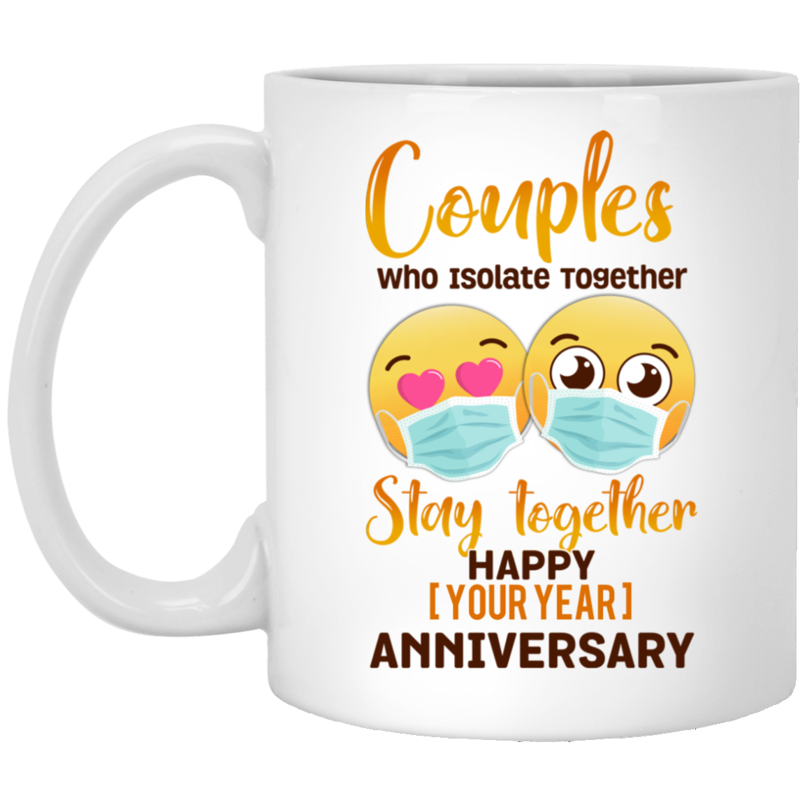Personalized Couples Who Isolate Together Stay Together Happy Anniversary Quarantine Coffee Mug - Water Bottle, White, 11 oz. White Mug