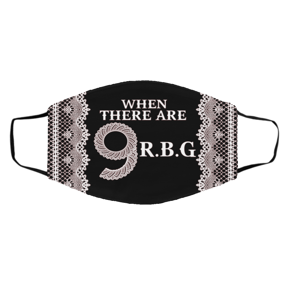 When There Are Nine RBG Lace Collar Washable Reusable Custom - Printed Cloth Face Mask Cover, Black, Cloth Face Cover – Medium/Large