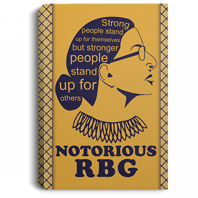 Stronger People Stand Up For Others Notorious RBG Framed Canvas Print - Unframed Poster, White, 0.75'' Framed Canvas