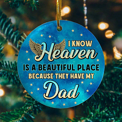 Alternative view of I Know Heaven Is a Beautiful Place Because They've Got Dad Christmas Ornament Keepsake - Flat Circle Ornament