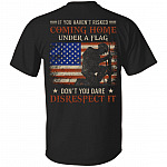If You Haven't Risked Coming Home Under A Flag Military Print On Back Only - Plain Front Shirt - US Army Veteran T-Shirt, Black, Unisex T-Shirt