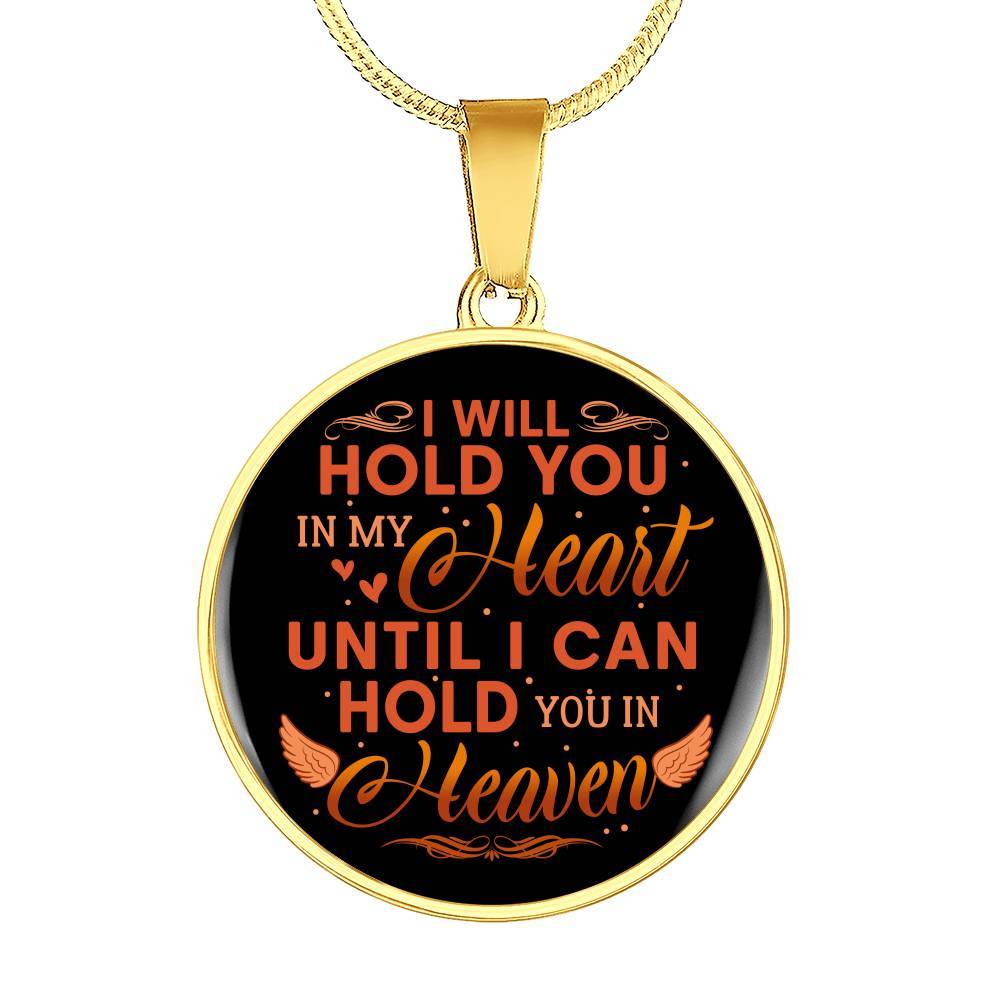 Memorial Jewelry I Will Hold You in My Heart Until I Can Hold You in Heaven Circle Pendant Necklace Gift - Circle Luxury Necklace (Gold Plated)