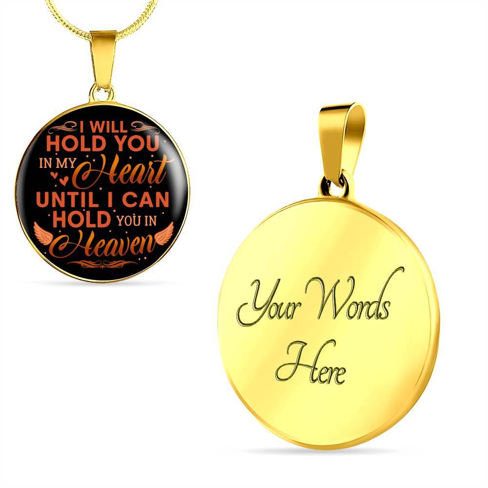Memorial Jewelry I Will Hold You in My Heart Until I Can Hold You in Heaven Circle Pendant Necklace Gift - Circle Luxury Necklace (Gold Plated)