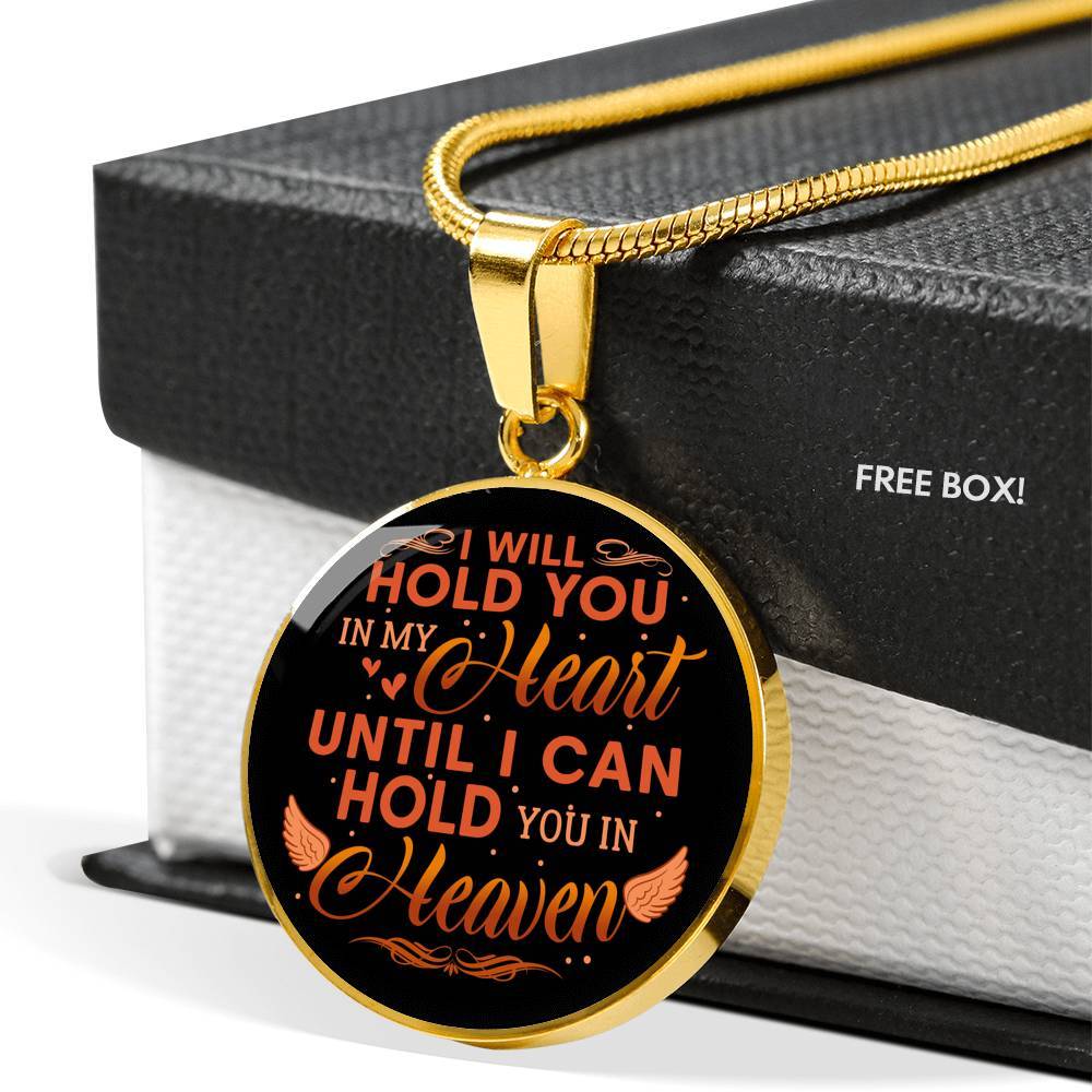 Memorial Jewelry I Will Hold You in My Heart Until I Can Hold You in Heaven Circle Pendant Necklace Gift - Circle Luxury Necklace (Gold Plated)