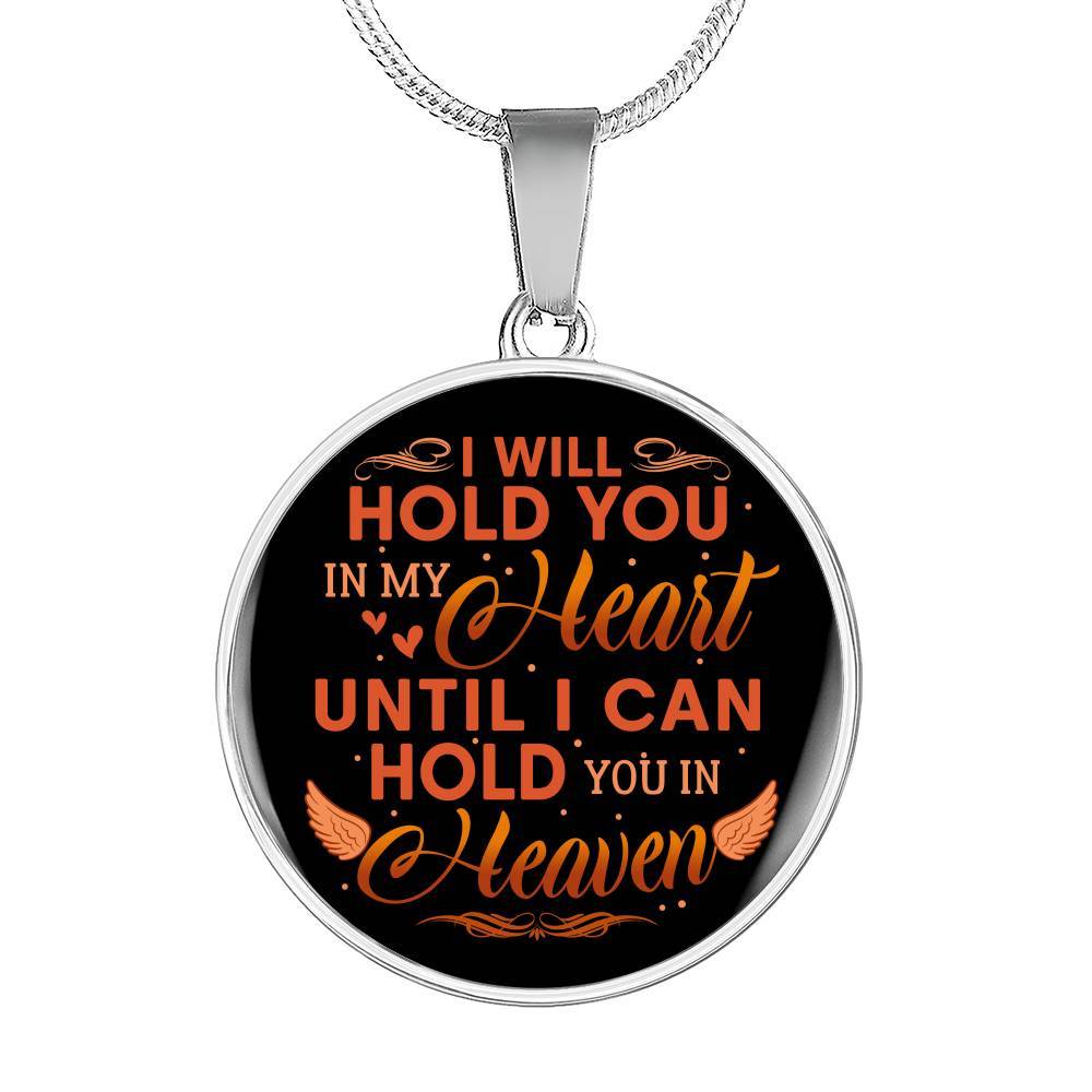 Memorial Jewelry I Will Hold You in My Heart Until I Can Hold You in Heaven Circle Pendant Necklace Gift - Circle Luxury Necklace (Silver)