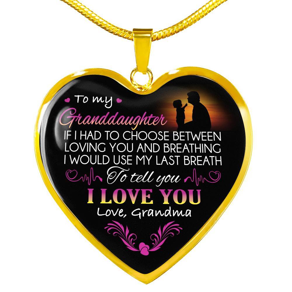 Grandma To My Granddaughter if I Had to Choose Between Loving You And Breathing Heart Pendant Necklace - Heart Luxury Necklace (Gold Plated)