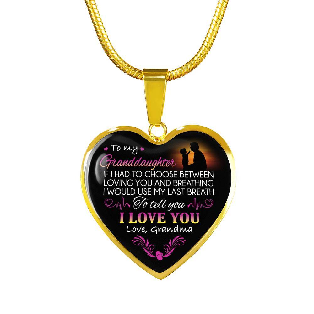 Grandma To My Granddaughter if I Had to Choose Between Loving You And Breathing Heart Pendant Necklace - Heart Luxury Necklace (Gold Plated)