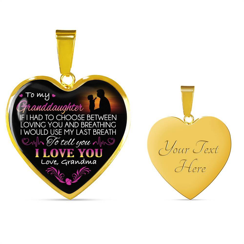 Grandma To My Granddaughter if I Had to Choose Between Loving You And Breathing Heart Pendant Necklace - Heart Luxury Necklace (Gold Plated)