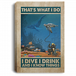 That's What I Do I Dive I Drink And I Know Things Funny Scuba Diving Framed Canvas Prints - Unframed Poster, White, 0.75'' Framed Canvas