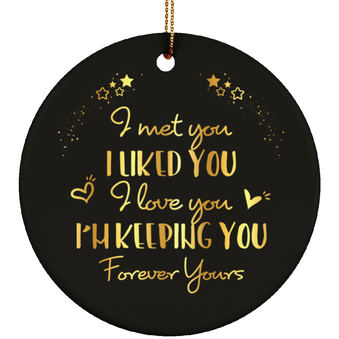 Couple Keeping You Ornament | I Met You I Liked You I Love You Ornament ...