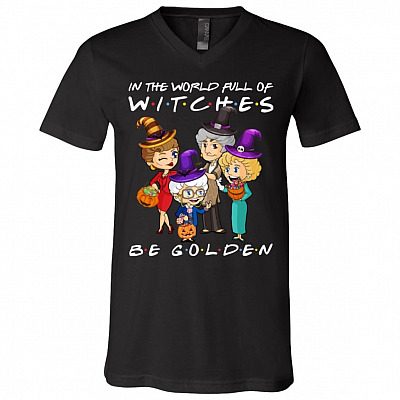In A World Full Of Witches Be Golden 2020 T-shirt - V-neck - Funny Halloween Shirt For Women, Black, V-Neck T-Shirt
