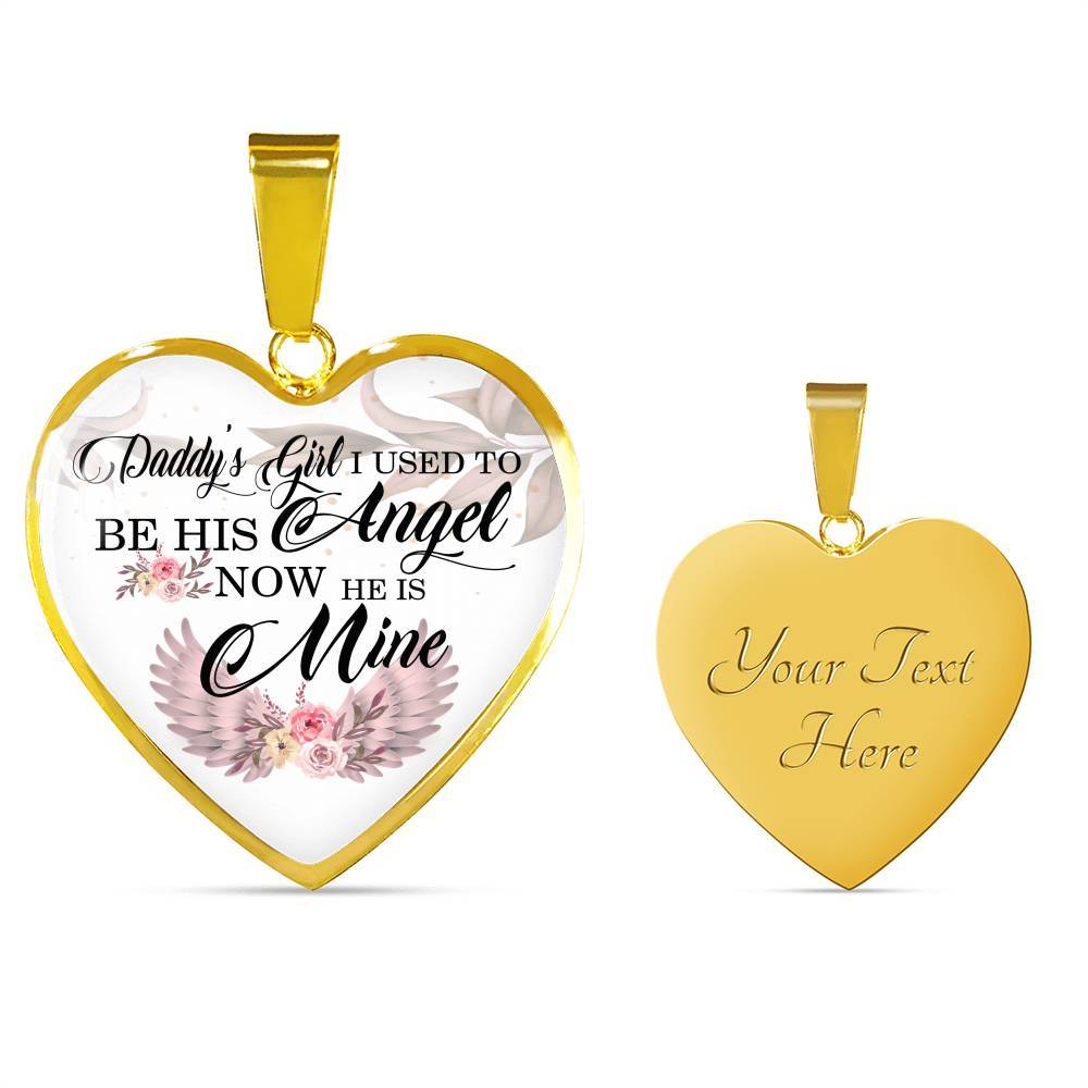 Daddy's Girl I Used to Be His Angel Now He Is Mine Heart Pendant Necklace - Heart Luxury Necklace (Gold Plated)