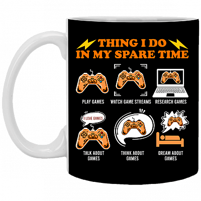 Things I Do In My Spare Time Funny Gamer Geek Ceramic Coffee Mug - Beer Stein - Water Bottle, Black, 11 oz. White Mug