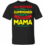 All Mothers Were Summoned When He Called for His Mama T-Shirt-BLM Shirt, Black, Unisex T-Shirt