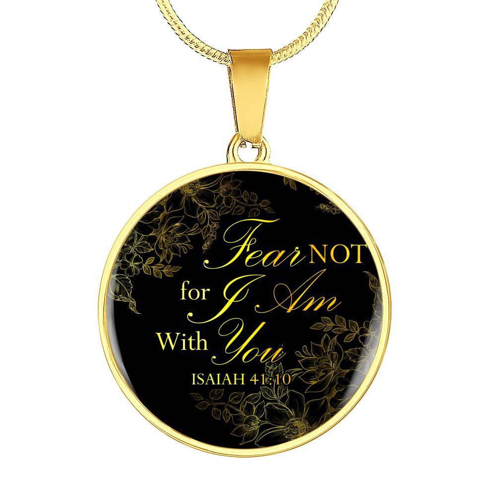Fear Not For I Am With You Isaiah 41:10 Circle Pendant Necklace - Circle Luxury Necklace (Gold Plated)