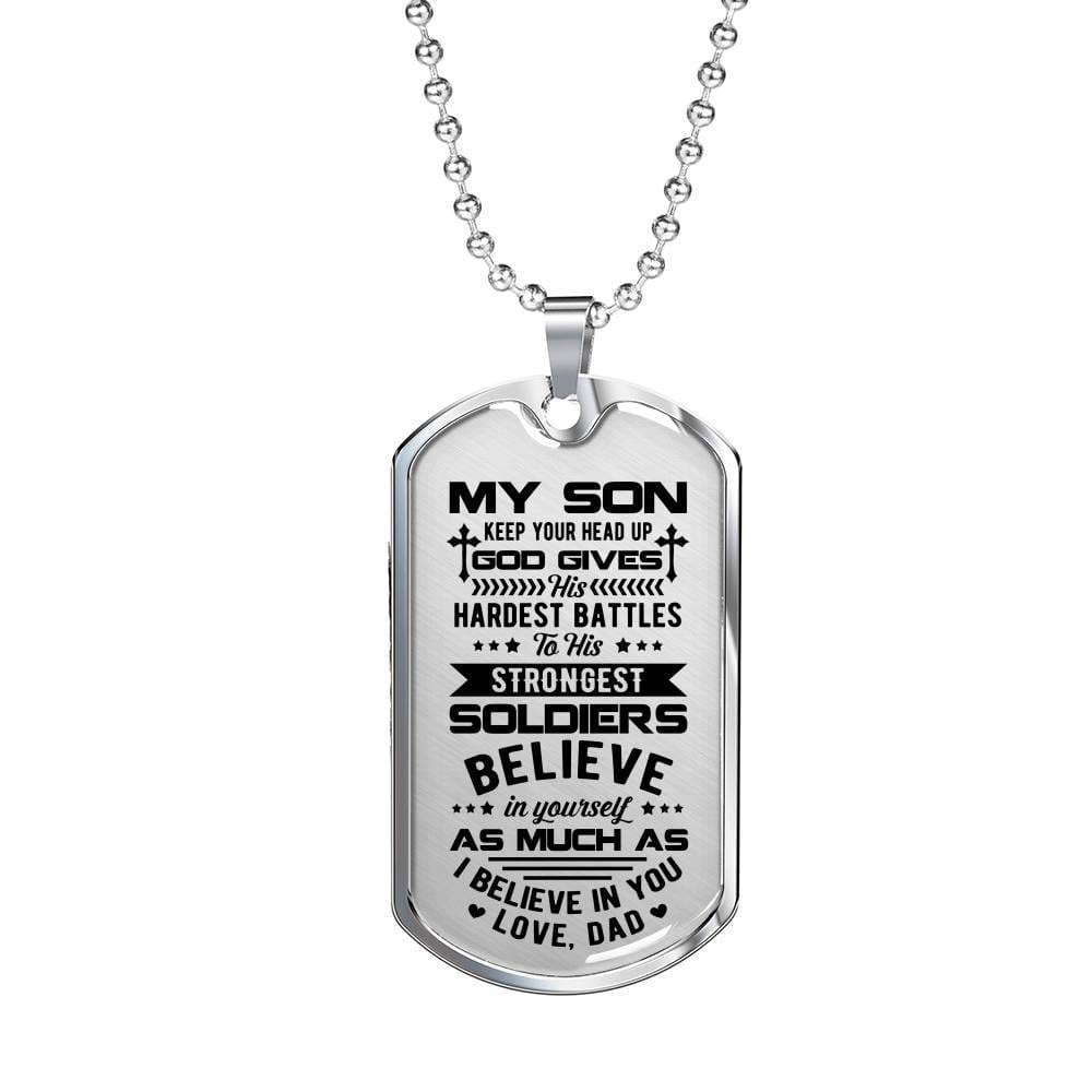 My Son Keep Your Head Up God Gives His Hardest Battle Dog Tag Necklace - Dog Tag (Silver)