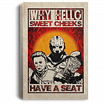 Why Hello Sweet Cheeks Have A Seat Freddy Jason Michael Horror Framed Canvas - Unframed Poster, White, 0.75'' Framed Canvas
