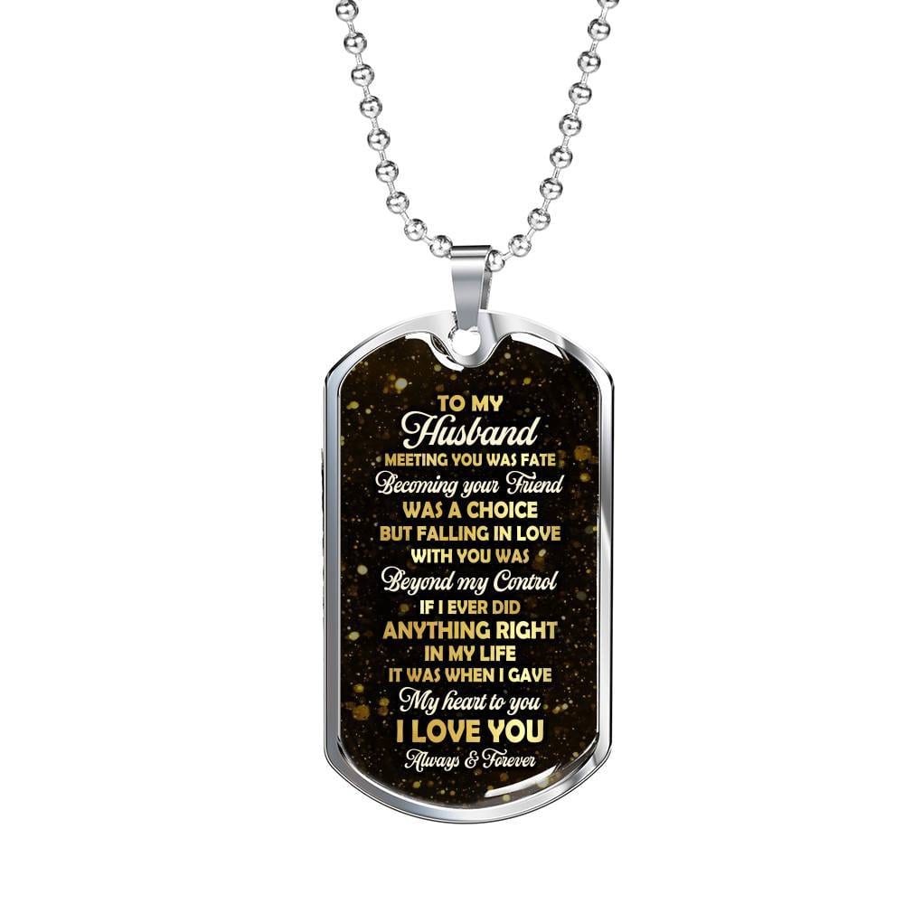To My Husband Meeting You Was Fate But Falling In Love With You Was Beyond My Control Dog Tag Pendant Necklace - Dog Tag (Silver)