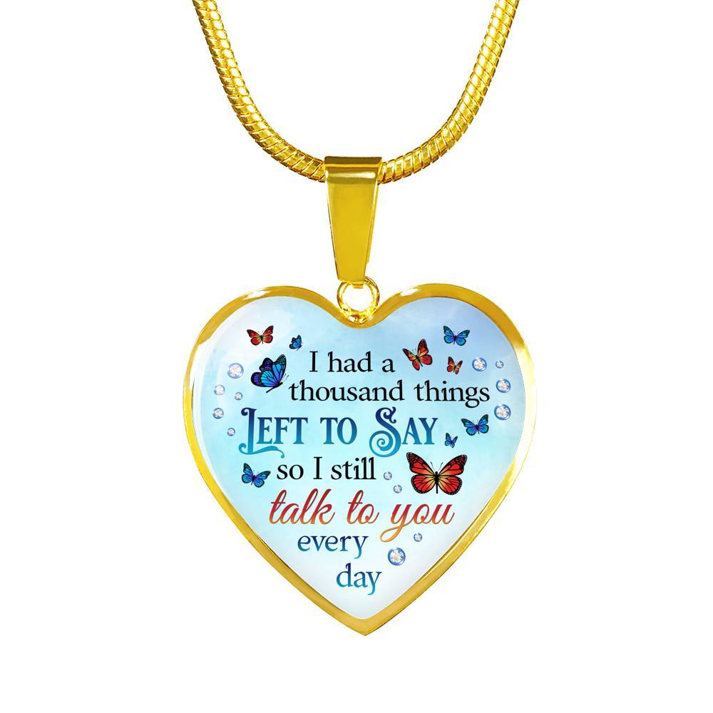 Butterfly I Had a Thousand Things Left to Say So I Still Talk to You Heart Pendant Necklace - Heart Luxury Necklace (Gold Plated)