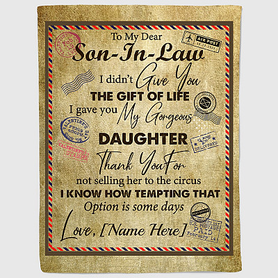 Alternative view of Personalized To My Dear Son In Law I Didn't Give You The Gift Of Life Letter Fleece Blanket-Mink Sherpa Blanket