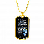 Wife To My Husband when I Say I Love You More Dog Tag Pendant Necklace - Dog Tag (Gold Plated)