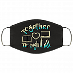 Quarantined Teacher Together Through It All Washable Reusable Custom - Printed Cloth Face Mask Cover, White, Cloth Face Cover – Medium/Large