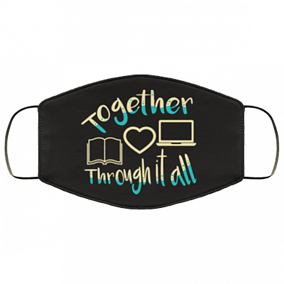 Quarantined Teacher Together Through It All Washable Reusable Custom - Printed Cloth Face Mask Cover, White, Cloth Face Cover – Medium/Large