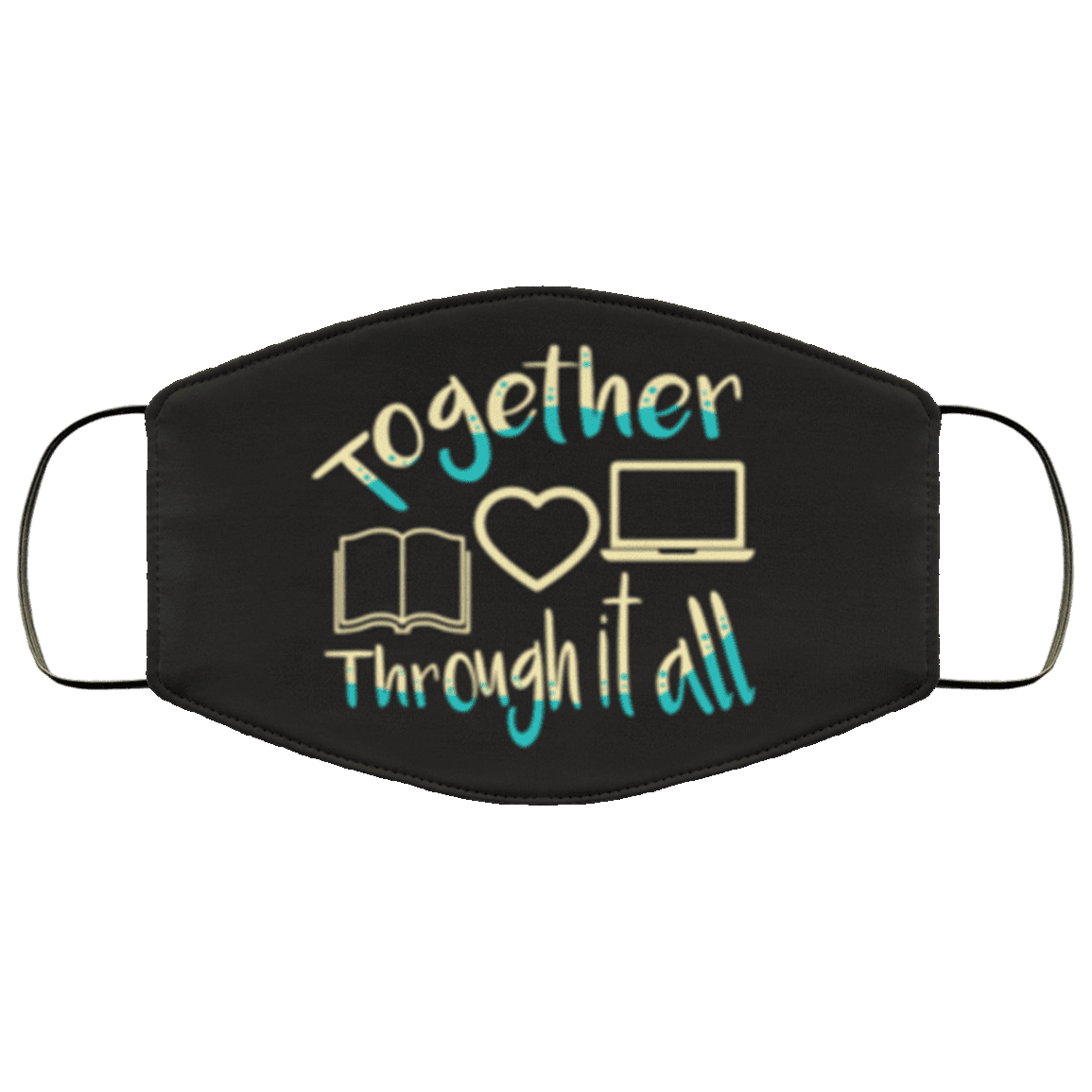 Quarantined Teacher Together Through It All Washable Reusable Custom - Printed Cloth Face Mask Cover, White, Cloth Face Cover – Medium/Large