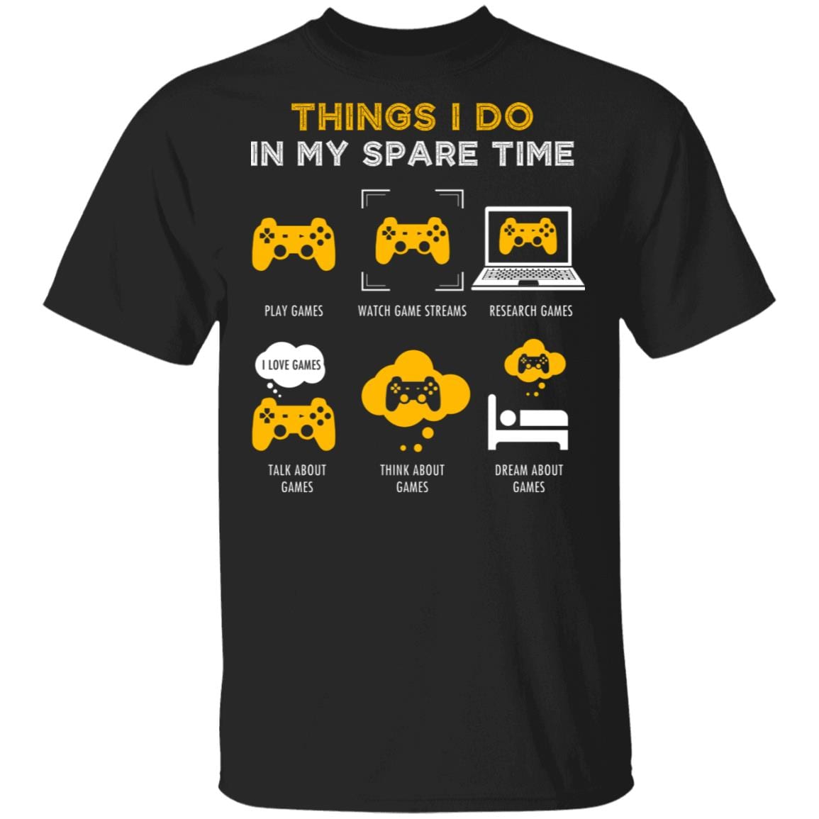Video Game Things I Do In My Spare Time T-Shirt - Video Game Lover Gifts, Black, Unisex T-Shirt Video Game Things I Do In My Spare Time T-Shirt - Video Game Lover Gifts, Black, Unisex T-Shirt