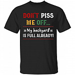 Don't Piss Me Off My Backyard Is Full Already Funny T-Shirt, Black, Unisex T-Shirt