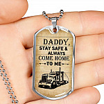 Daddy Stay Safe and Always Come Home To Me Dog Tag Pendant Necklace - Dog Tag Gift For Dad - Dog Tag (Silver)