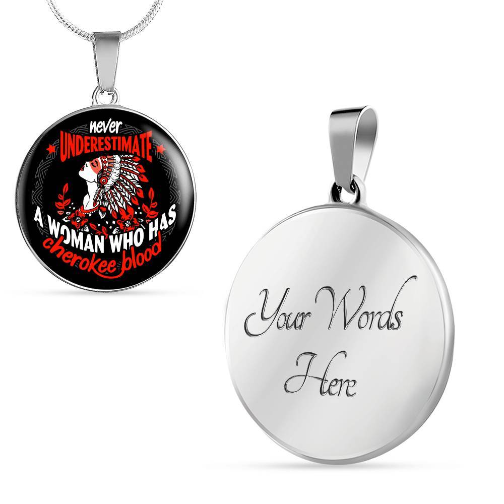Never Underestimate A Woman Who Has Cherokee Blood Circle Pendant Necklace - Native American Necklace - Circle Luxury Necklace (Silver)