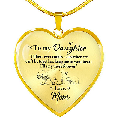 From Mom To My Daughter If There Ever Comes A Day When We Can't Be Together Luxury Heart Pendant Necklace - Heart Luxury Necklace (Gold Plated)