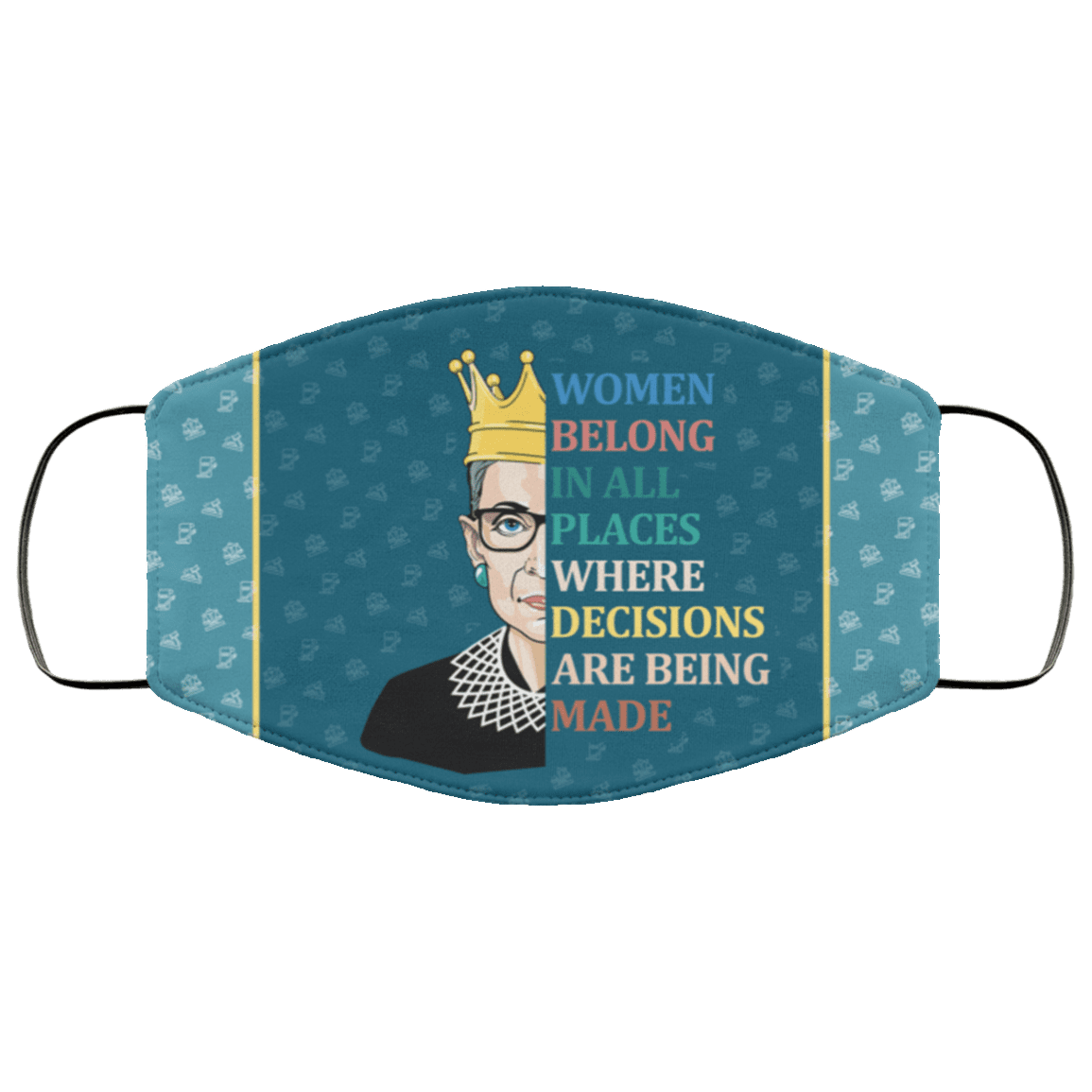 Women Belong In All Places Where Decisions Are Being Made RBG Washable Reusable Custom - Cloth Face Mask Cover, White, Cloth Face Cover – Medium/Large