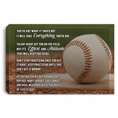 Baseball You've Got What It Takes But It Will Take Everything You've Got Framed Canvas - Unframed Poster, White, 0.75'' Framed Canvas