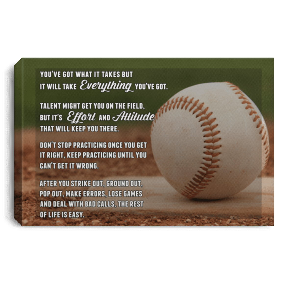 Baseball You've Got What It Takes But It Will Take Everything You've Got Framed Canvas - Unframed Poster, White, 0.75'' Framed Canvas