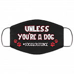 Unless You're A Dog Washable Reusable Custom - Printed Cloth Face Mask Cover, Black, Cloth Face Cover – Medium/Large Unless You're A Dog Washable Reusable Custom - Printed Cloth Face Mask Cover, Black, Cloth Face Cover – Medium/Large