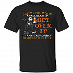 Let Me Pour You A Tall Glass Of Get Over It Oh And Here's A Straw So You Can Suck It Up Jack Skellington T-Shirt, Black, Unisex T-Shirt
