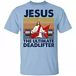Jesus The Ultimate Deadlifter T-Shirt - Funny Jesus Gym Shirt, Light Blue, Unisex T-Shirt