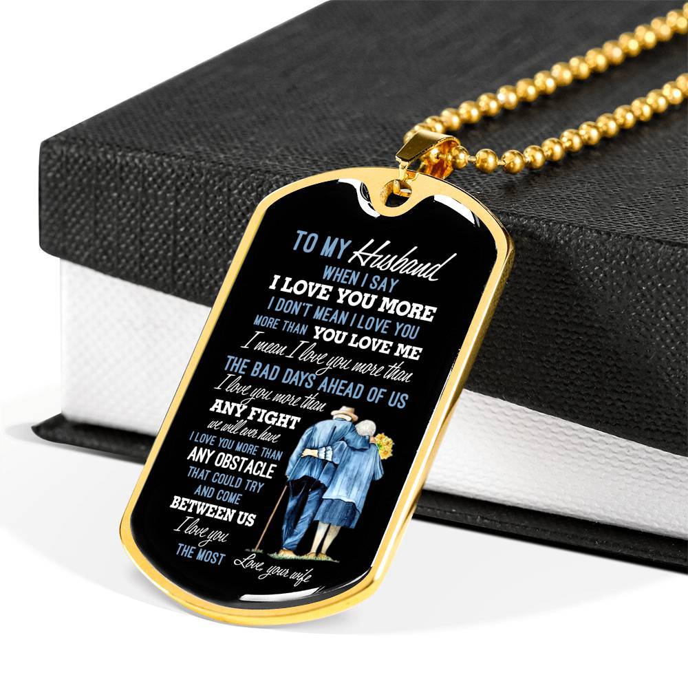 Wife To My Husband when I Say I Love You More Dog Tag Pendant Necklace - Dog Tag (Gold Plated)