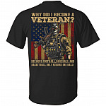 Why DId I Become A Veteran Print On Back T-Shirt - Funny Veteran Shirt, Black, Unisex T-Shirt