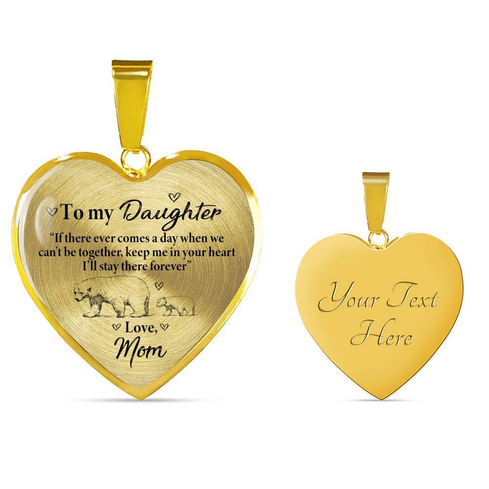 From Mom To My Daughter If There Ever Comes A Day When We Can't Be Together Luxury Heart Pendant Necklace - Heart Luxury Necklace (Gold Plated)