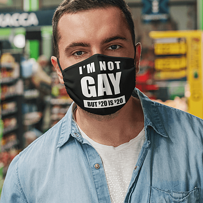 Alternative view of I'm Not Gay But 20 Bucks Is 20 Bucks Washable Reusable Custom - Printed Cloth Face Mask Cover