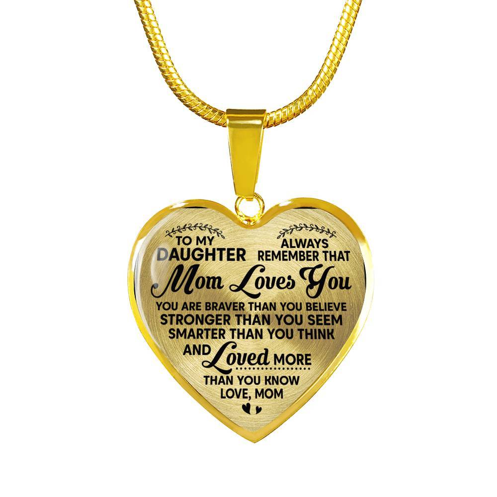 To My Daughter Always Remember That Mom Loves You Hear Pendant Necklace - Heart Luxury Necklace (Gold Plated)