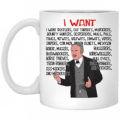 I Want Rustlers Cut Throat Murderers Ceramic Coffee Mug - Beer Stein -Water Bottle - Funny Movie Mug, White, 11 oz. White Mug
