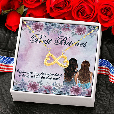 Best Bitches You Are My Favorite Bitch to Bitch About Bitches With Infinity Heart Pendant Necklace